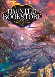 Electronic books free download pdf The Haunted Bookstore - Gateway to a Parallel Universe (Light Novel) Vol. 5 iBook FB2 9781638587033
