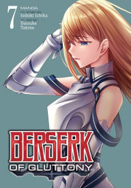 Free ebook downloads no membership Berserk of Gluttony Manga, Vol. 7 by Isshiki Ichika, Takino Daisuke, Isshiki Ichika, Takino Daisuke 9781638587101 English version PDF ePub MOBI
