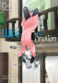 Textbooks pdf format download My Wife Has No Emotion Vol. 4 (English literature) 9781638587200  by Jiro Sugiura, Jiro Sugiura