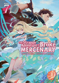 Download free english books online The Strange Adventure of a Broke Mercenary (Light Novel) Vol. 7 by Mine, peroshi, Mine, peroshi CHM English version