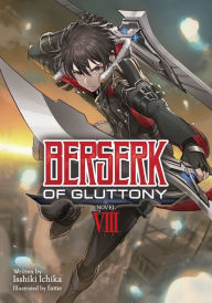 Download ebooks pdf gratis Berserk of Gluttony (Light Novel) Vol. 8 (English literature) by Isshiki Ichika, Fame ePub iBook RTF