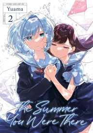 Title: The Summer You Were There Vol. 2, Author: Yuama