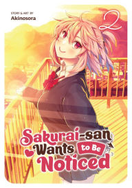 Pdf ebooks free downloads Sakurai-san Wants to Be Noticed Vol. 2 by Sora Akino, Sora Akino 9781638587866
