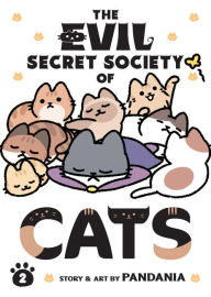 Book downloads for free ipod The Evil Secret Society of Cats Vol. 2 by PANDANIA, PANDANIA MOBI FB2 RTF (English literature) 9781638588122