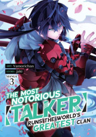 The Most Notorious Talker Runs the World's Greatest Clan Manga Vol. 3