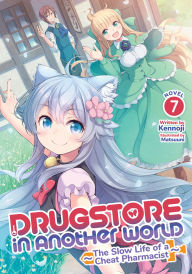 Text audio books download Drugstore in Another World: The Slow Life of a Cheat Pharmacist (Light Novel) Vol. 7 ePub in English by Kennoji, Matsuuni