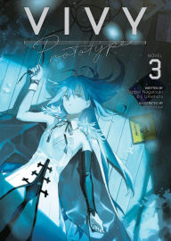 Free ebooks for online download Vivy Prototype (Light Novel) Vol. 3 in English