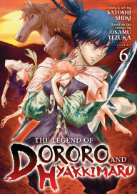 Title: The Legend of Dororo and Hyakkimaru Vol. 6, Author: Satoshi Shiki