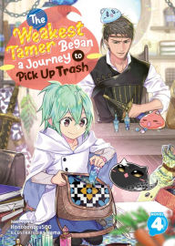Free downloadable ebooks epub format The Weakest Tamer Began a Journey to Pick Up Trash (Light Novel) Vol. 4 9798888430477