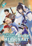 Alternative view 1 of The Strange Adventure of a Broke Mercenary (Light Novel) Vol. 8