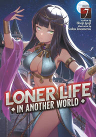 Title: Loner Life in Another World (Light Novel) Vol. 7, Author: Shoji Goji