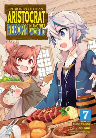 Title: Chronicles of an Aristocrat Reborn in Another World (Manga) Vol. 7, Author: Yashu