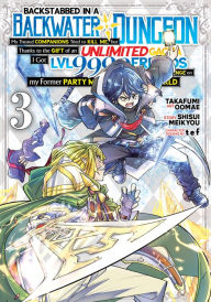 Download free books for ipods Backstabbed in a Backwater Dungeon: My Party Tried to Kill Me, But Thanks to an Infinite Gacha I Got LVL 9999 Friends and Am Out For Revenge (Manga) Vol. 3 by Shisui Meikyou, Takafumi Oomae, tef, Shisui Meikyou, Takafumi Oomae, tef