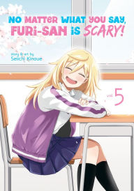 Title: No Matter What You Say, Furi-san is Scary! Vol. 5, Author: Seiichi Kinoue