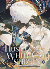 Online books free download The Husky and His White Cat Shizun: Erha He Ta De Bai Mao Shizun (Novel) Vol. 1 by Rou Bao Bu Chi Rou, St (English Edition)