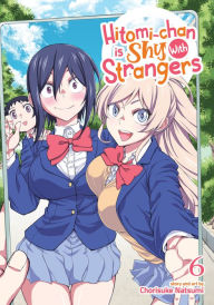 Title: Hitomi-chan is Shy With Strangers Vol. 6, Author: Chorisuke Natsumi