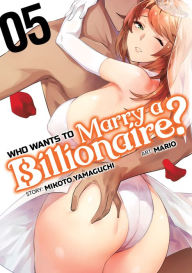 Title: Who Wants to Marry a Billionaire? Vol. 5, Author: Mikoto Yamaguchi