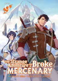 Download google ebooks pdf The Strange Adventure of a Broke Mercenary (Light Novel) Vol. 9 9781638589808 by Mine, peroshi