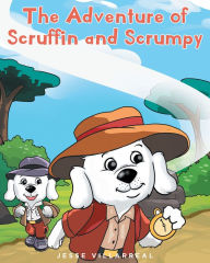 Title: The Adventure of Scruffin and Scrumpy, Author: Jesse Villarreal