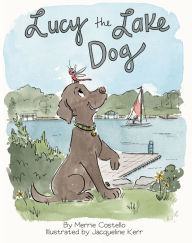 Title: Lucy the Lake Dog, Author: Merrie Costello