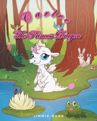 Title: Carlee the Princess Dragon, Author: Jimmie Barr