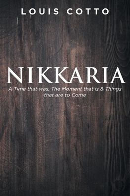 Nikkaria: A Time that was, The Moment is & Things are to Come