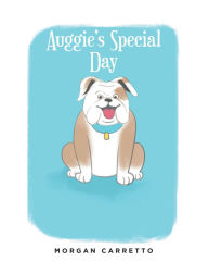 Title: Auggie's Special Day, Author: Morgan Carretto