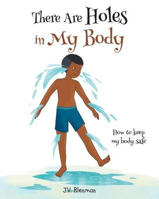 There Are Holes my Body: How to keep body safe