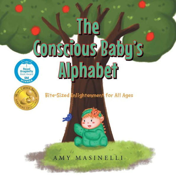 The Conscious Baby's Alphabet: Bite-Sized Enlightenment for All Ages (Mom's Choice Award Winner)