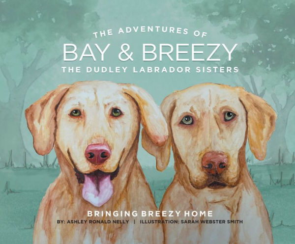 Bringing Breezy Home: The Dudley Labrador Sisters