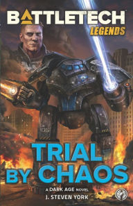 Title: BattleTech Legends: Trial by Chaos, Author: J Steven York