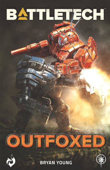 BattleTech: Outfoxed: (A Fox Patrol Story)