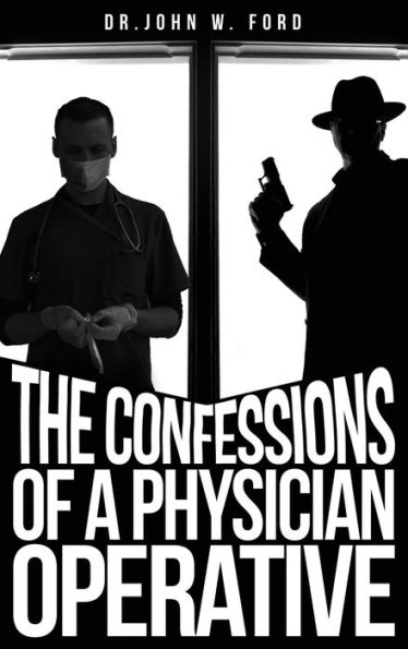 The Confessions of a Physician Operative