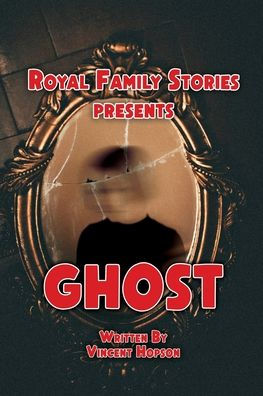 Royal Family Stories Presents: Ghost
