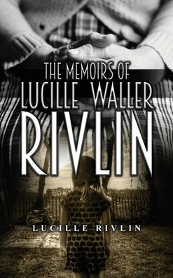 The Memoirs of Lucille Waller Rivlin