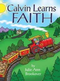 Title: Calvin Learns Faith, Author: Julie Ann Brookover