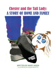 Title: Chester and the Tall Lady: A Story of Home and Family: A Story of Home and Family, Author: Marci Inden