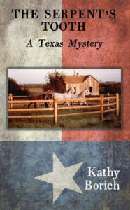 Title: The Serpent's Tooth: A Texas Mystery, Author: Kathy Borich