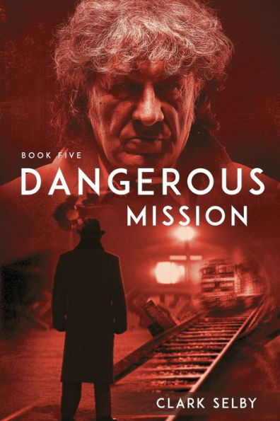 Dangerous Mission (Book Five)