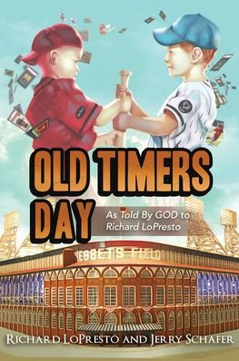 Old Timers Day: As told by GOD to Richard LoPresto