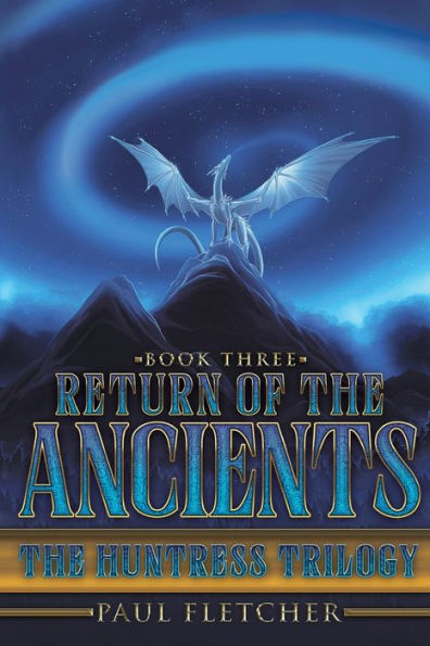 Return of The Ancients: Huntress Trilogy (Book Three)