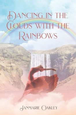 Dancing the Clouds with Rainbows