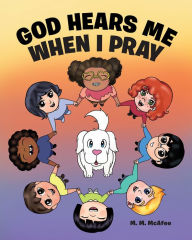 Title: God Hears Me When I Pray, Author: M. M. McAfee