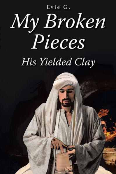 My Broken Pieces - His Yielded Clay