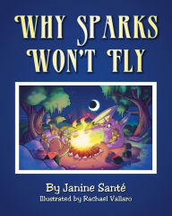 Title: Why Sparks Won't Fly, Author: Janine Santé