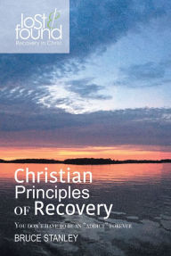 Title: Christian Principals of Recovery, Author: Bruce Stanley