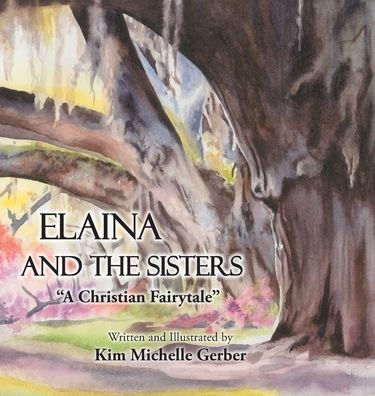 Elaina and the Sisters: A Christian Fairytale