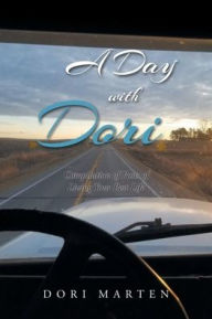 Title: A Day with Dori: Compilation of Posts of Living Your Best Life, Author: Dori Marten