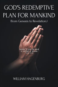 Title: God's Redemptive Plan for Mankind, Author: William Hagenburg