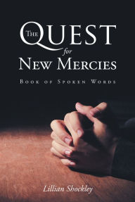 Title: The Quest for New Mercies: Book of Spoken Words, Author: Lillian Shockley